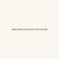 Adjustable Doorframe Pull-Up Bar